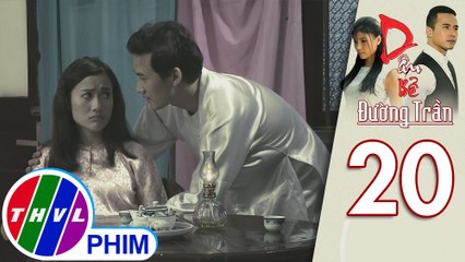 Dâu bể đường trần - Tập 20[5]: Ánh Xuân giận dỗi vì cho rằng chồng trọng nam khinh nữ