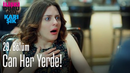 Can her yerde! - İlişki Durumu Karışık 29. Bölüm