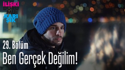 Ben gerçek değilim! - İlişki Durumu Karışık 29. Bölüm