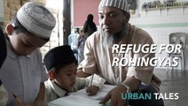 Urban Tales: Refuge for Rohingyas