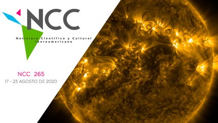 Noticiero Científico y Cultural Iberoamericano, emisión 265. 17 al 23 de Agosto 2020