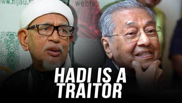 Tun M calls Hadi Awang a traitor and a 'kafir'