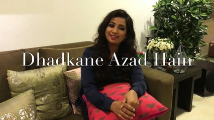 Dhadkane Azad Hain - Introducing the song - Shreya Ghoshal