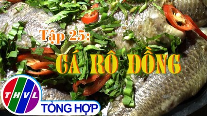 Tinh hoa bếp Việt: Cá rô đồng | Món ngon miền sông nước - Tập 25