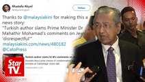 Dr M dismisses Turkish author's remarks over comments against Jews