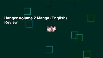 Hanger Volume 2 Manga (English)  Review