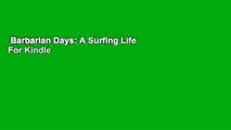Barbarian Days: A Surfing Life  For Kindle