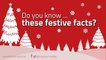 Do you know ... Festive facts for the Christmas season?