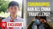 Wuhan coronavirus: Should M’sia ban all China travellers?