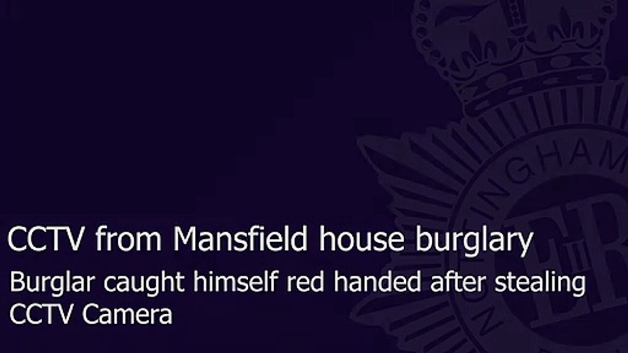 This video shows the moment a bungling burglar blows his cover by staring right into a CCTV camera during a Mansfield house break-in