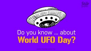Do you know ... about World UFO day?