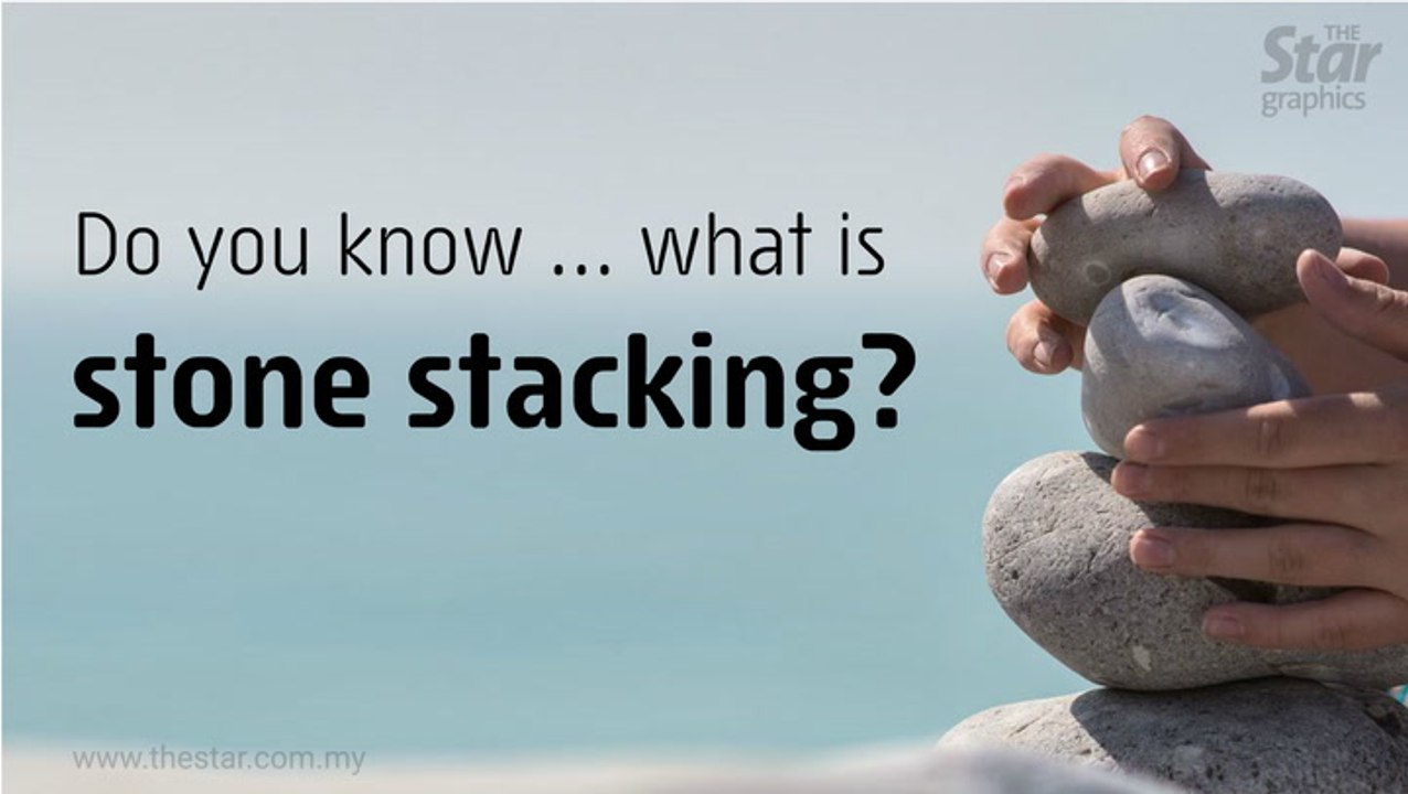 Do you know ... what is stone stacking?