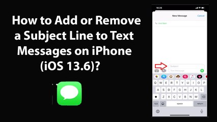How to Add or Remove a Subject Line to Text Messages on iPhone(iOS 13.6)?