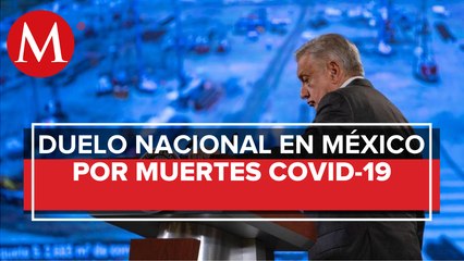 AMLO declara duelo nacional por decesos de covid-19