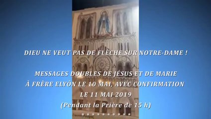 DIEU NE VEUT PAS DE FLÈCHE SUR NOTRE-DAME !  (Vidéo dédiée à Magdalena)