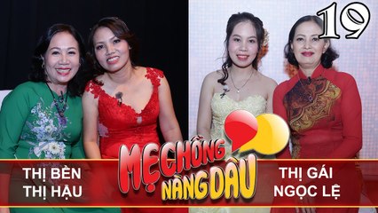 MẸ CHỒNG - NÀNG DÂU | Tập 19 FULL | Thị Bền - Thị Hậu | Thị Gái - Ngọc Lệ | 220717 