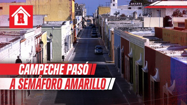 Campeche, primer estado en pasar a Semáforo Amarillo en México