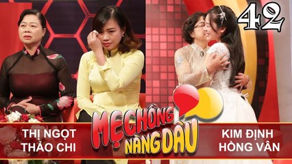 MẸ CHỒNG - NÀNG DÂU | Tập 42 UNCUT | Thị Ngọt - Thảo Chi | Kim Định - Hồng Vân | 301217 