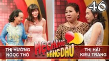 MẸ CHỒNG - NÀNG DÂU | Tập 46 UNCUT | Thị Hường - Ngọc Thố | Thị Hải - Kiều Trang | 270118 