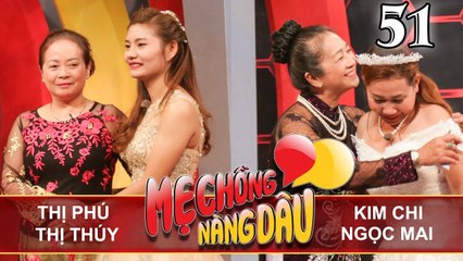MẸ CHỒNG - NÀNG DÂU | Tập 51 UNCUT | Trịnh Thị Phú - Nguyễn Thị Thúy | Kim Chi - Ngọc Mai | 030318