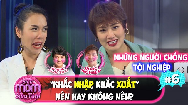 Siêu mom siêu tám|#2C: Khắc nhập, khắc xuất của chồng và các chiêu chặn tinh binh của hot mom