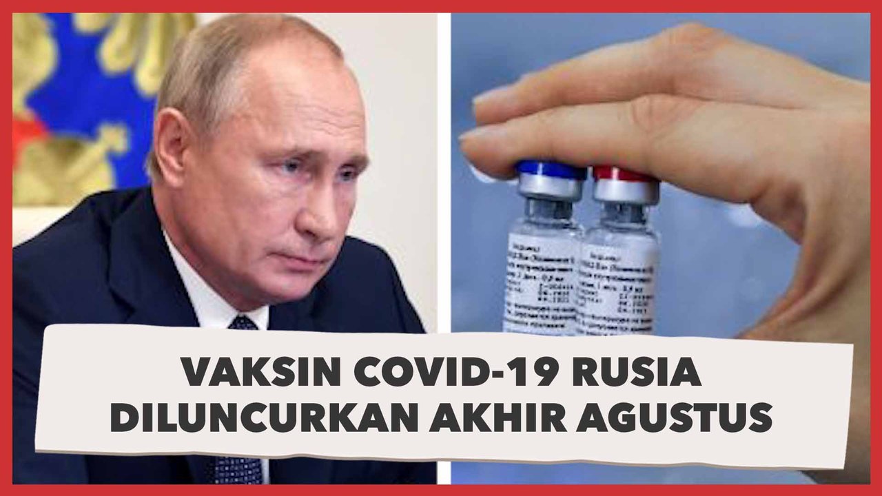 Vaksin Covid-19 Rusia Diluncurkan Akhir Agustus