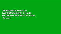 Emotional Survival for Law Enforcement: A Guide for Officers and Their Families  Review
