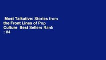 Most Talkative: Stories from the Front Lines of Pop Culture  Best Sellers Rank : #4