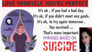 Idioms on Suicide| Life is precious
