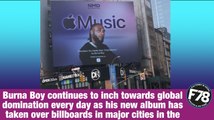 F78NEWS: Burna Boy’s “Twice As Tall” Album spotted on London & New York Billboards.