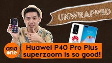 Unwrapped: Huawei's P40 Pro Plus superzoom is so good, it’s scary
