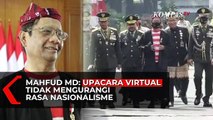 Mahfud MD: Upacara Virtual Tidak Mengurangi Rasa Nasionalisme