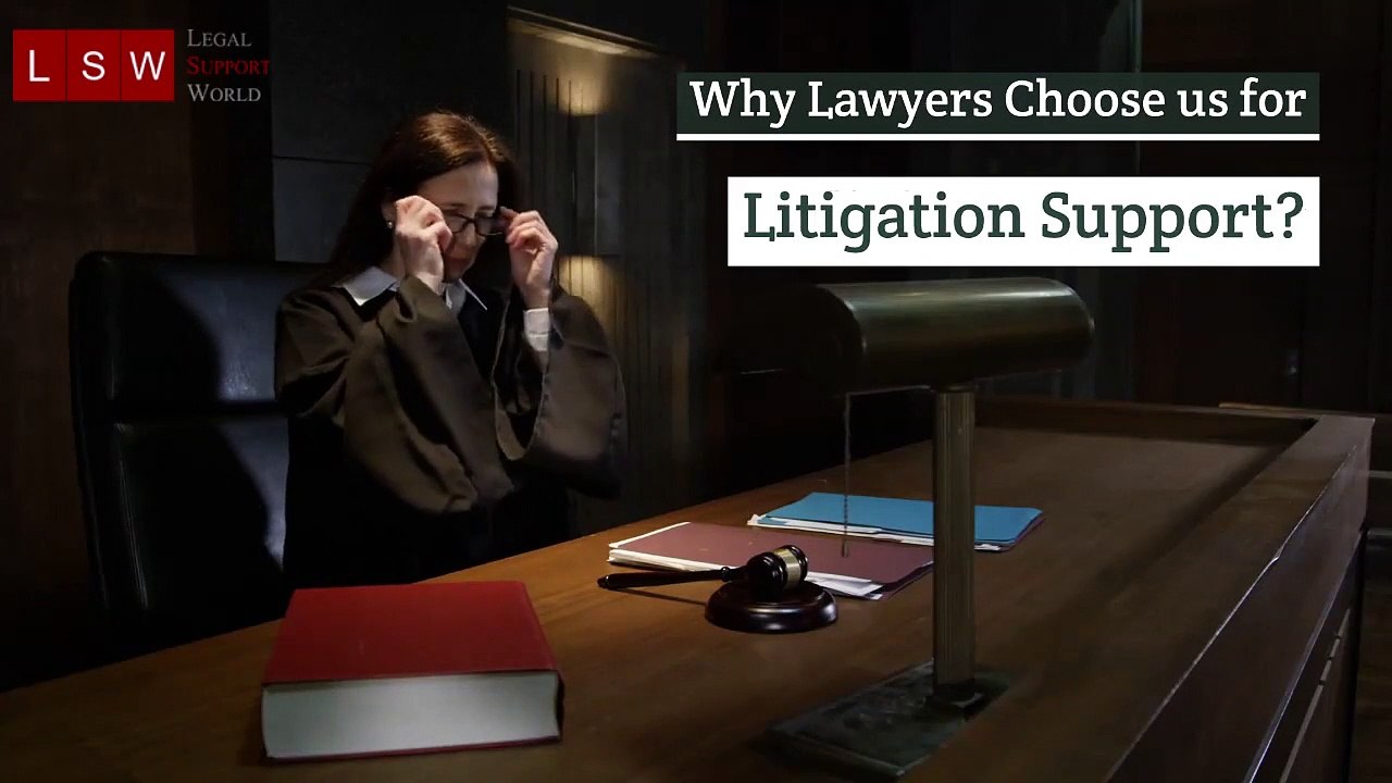 Why Lawyers Choose Legal Support World for Litigation Support?
