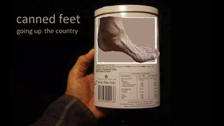 Canned Feet Goin Up The Country