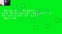 General, Organic, and Biological Chemistry: Structures of Life  Review