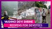 Vaishno Devi Reopens For Devotees After 5 Months; Face Masks, Social Distancing To Be Followed
