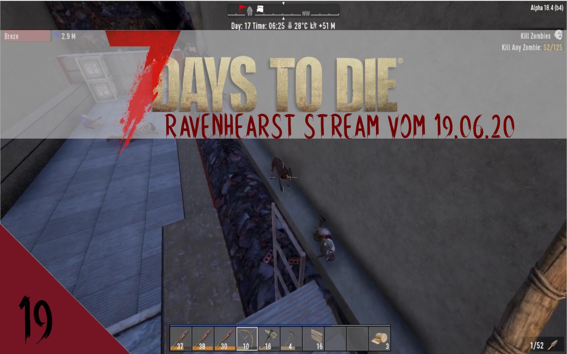 7DTD A18 Ravenhearst V6.4.5 Juni 2020 Stream E19