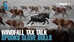 EVENING 5: Glove bulls spooked by talk of windfall tax