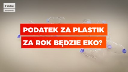 Plastikowa rewolucja już w 2021 roku