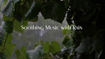 Relaxing Music on Rain | Soothing Music with Rain | calm flute music for peace and relaxation