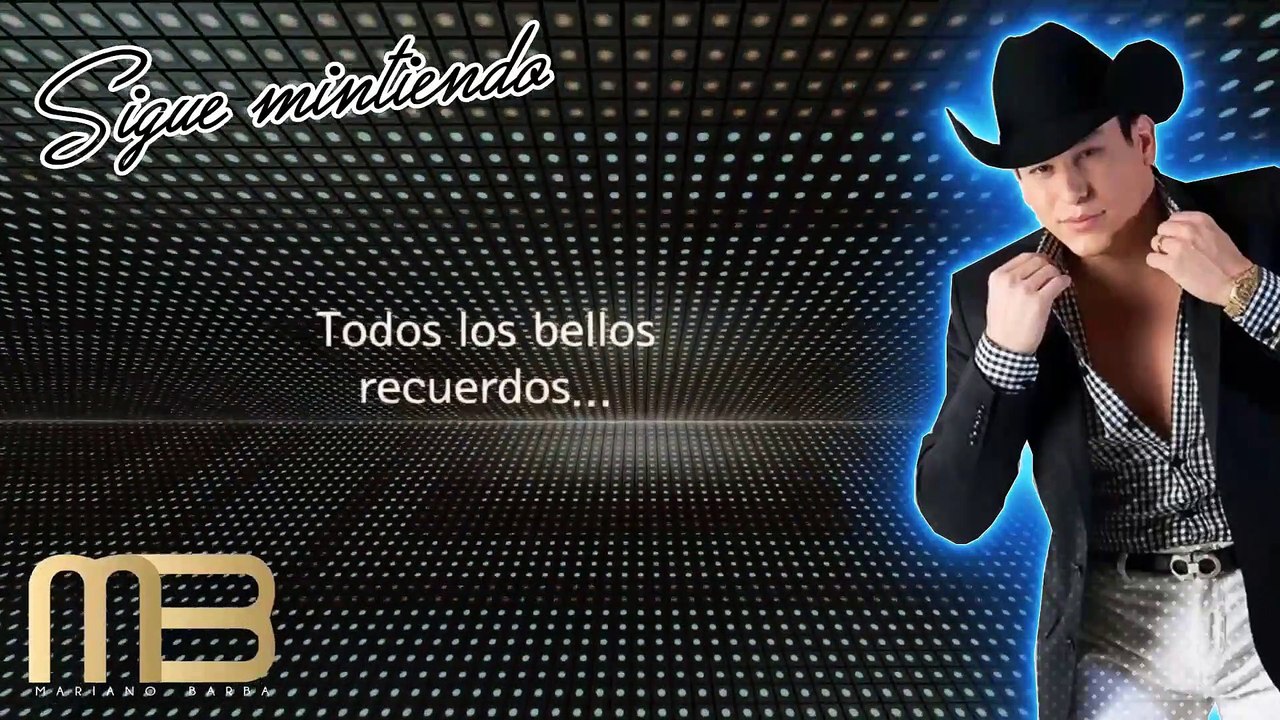 Mariano Barba - Sigue Mintiendo (Video Lyric)