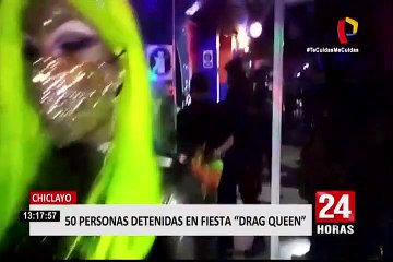 Chiclayo: PNP intervino fiesta Drag Queen, 15 años y prostíbulos