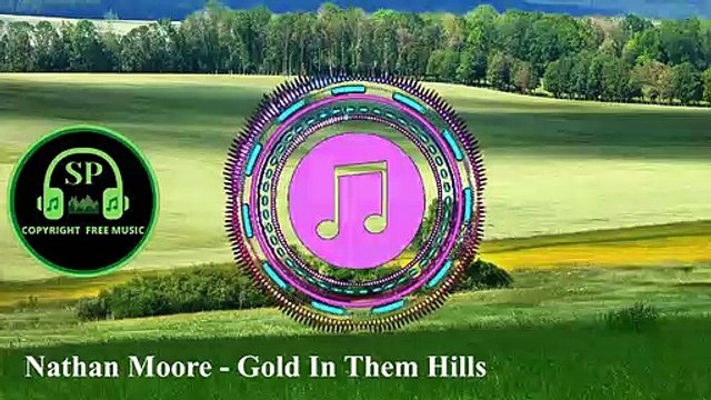 Gold In Them Hills - Nathan Moore - | Country & Folk | Happy | (SP CFM)(Copyright Free Music) | Royalty Free Music | No Copyright Music | 2020