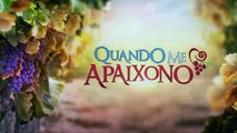 Quando Me Apaixono - Capitulo 21 (17.08.20)