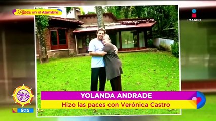 ¿Yolanda Andrade y Verónica castro hicieron las paces?