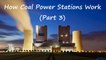 How Coal Thermal Power Stations Work (Part 3)