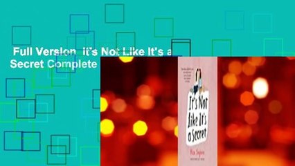 Full Version  It's Not Like It's a Secret Complete