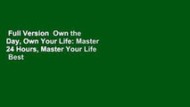 Full Version  Own the Day, Own Your Life: Master 24 Hours, Master Your Life  Best Sellers Rank : #2