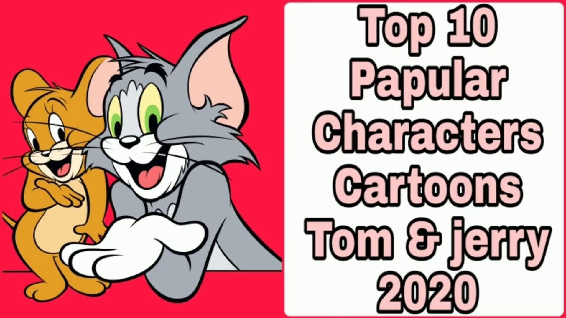 Top 10 Papular Characters Cartoons Tom & jerry 2020 - video Dailymotion