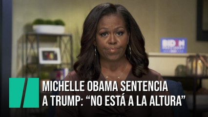 Michelle Obama sentencia a Trump: "No está a la altura del momento"